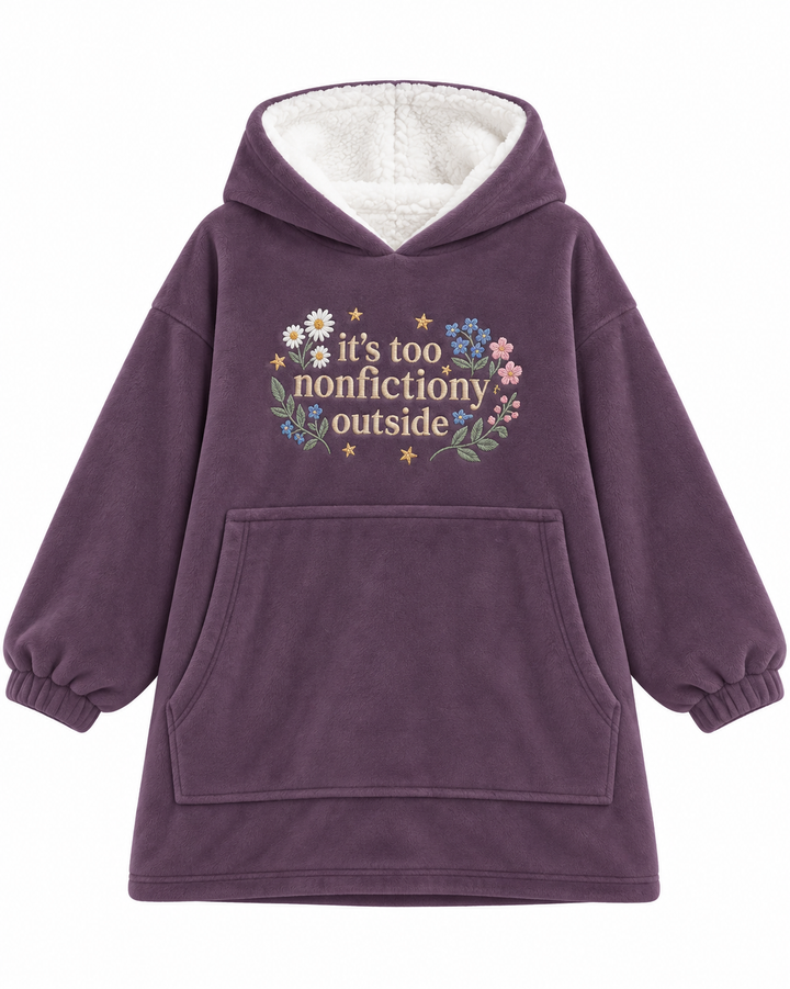 Too Nonfictiony Outside Embroidered Blanket Hoodie