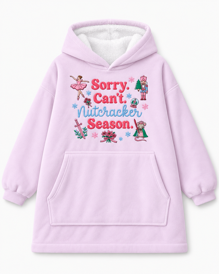 Sorry Can't Nutcracker Season Embroidered Bamboo Blanket Hoodie